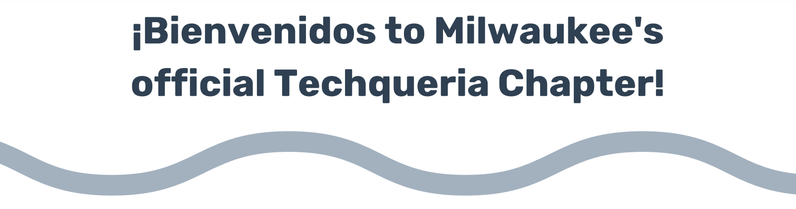 ¡Bienvenidos to Milwaukee's official Techqueria Chapter!
