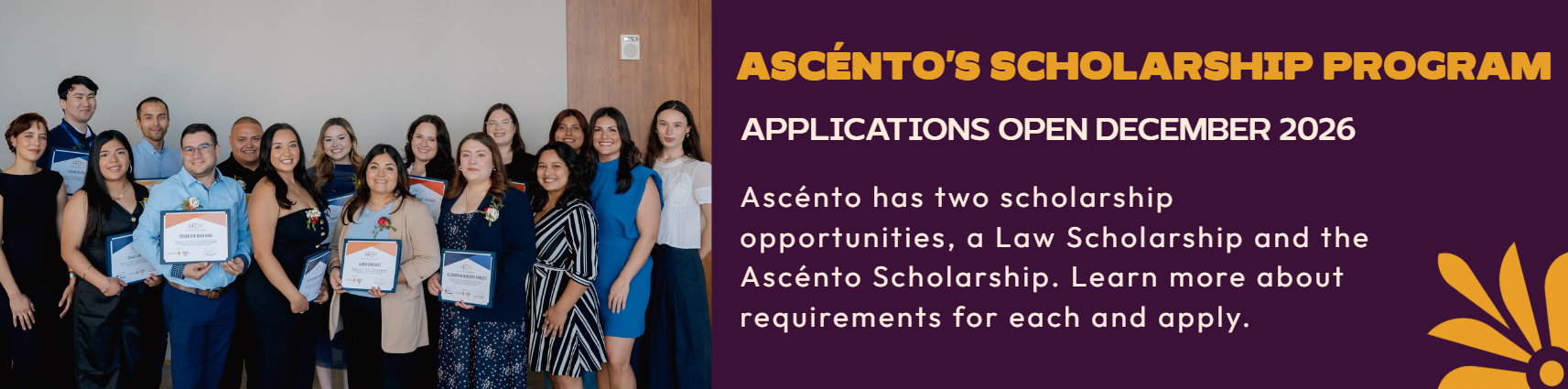 ASCÉNTO Scholarship Program. Scholarship applications open in December 2026.